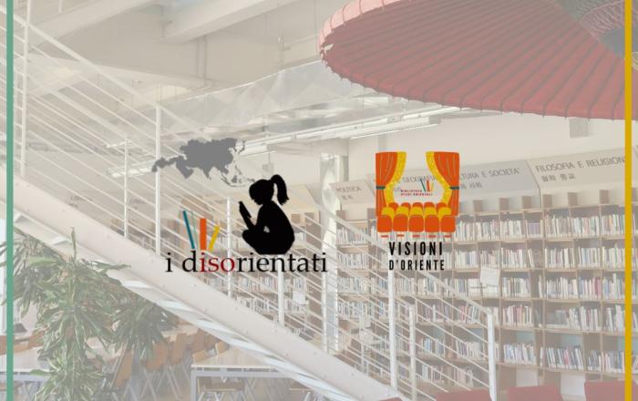 dISOrientati e Visioni d'Oriente